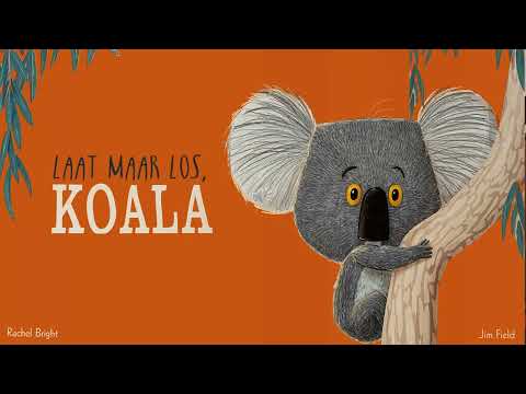Laat maar los Koala (prentenboek geanimeerd en voorgelezen)