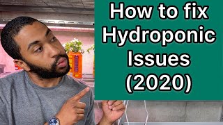 How to fix Hydroponic issues