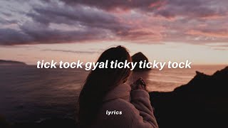 tick tock gyal ticky ticky tock (tiktok version) l