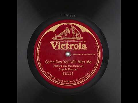 Some Day You Will Miss Me - Sophie Braslau