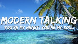 Modern Talking - You&#39;re My Heart, You&#39;re My Soul (Lyrics)