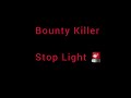 Bounty Killer Stop Light
