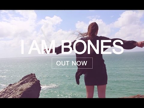 I Am Bones - OUT NOW!