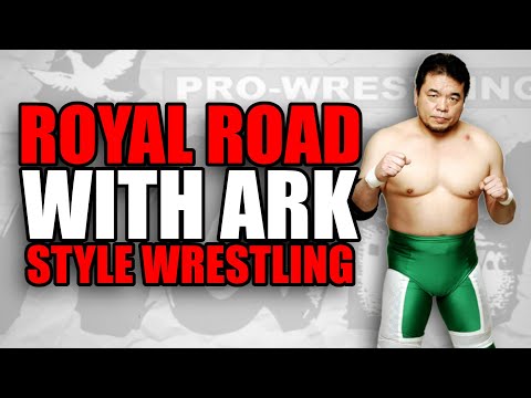What Is ROYAL ROAD w/ ARK Style Wrestling?