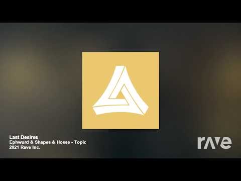 Ephwurd & Shapes - Last Desires [HOUSE REMIX]