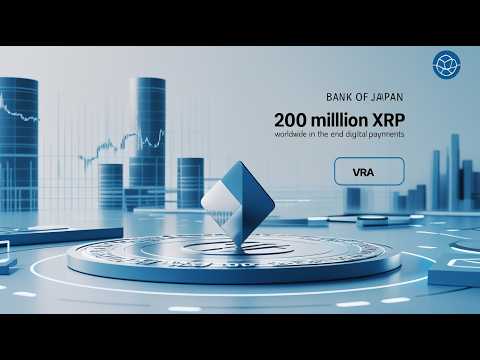 XRP Banken XRP-Ledger verwenden,Bank of Japan 200 Millionen XRP,Ripple neunten Platz weltweit,VRA