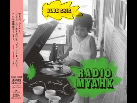 Blue Asia /  RADIO MYAHK, long sampler