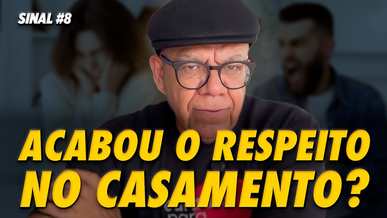 Sinal #08 - 8 Sinais de que o RESPEITO ACABOU NO SEU CASAMENTO