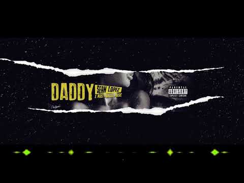 Sean Lopez, Most Wanted Music - Daddy (Audio)