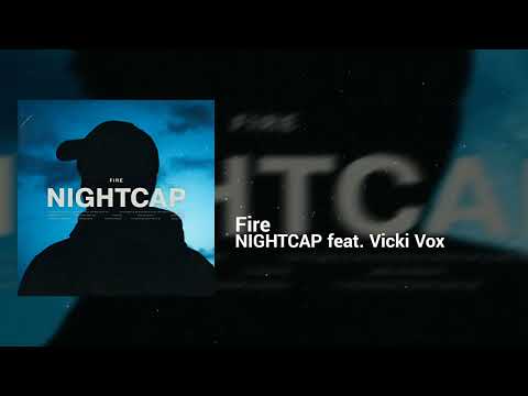 NIGHTCAP feat. Vicki Vox - Fire | Eccentric, Restless | EDM, House
