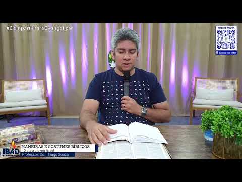 MANEIRAS E COSTUMES BÍBLICOS - O dia a dia em Israel | 27/07/2020