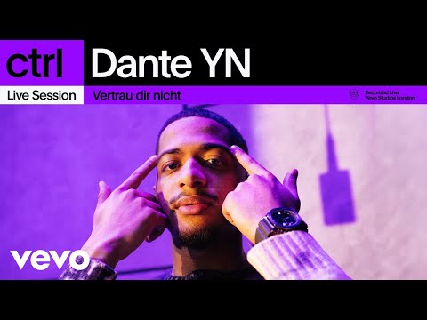 Dante YN - Vertrau dir nicht (Live Session) | Vevo ctrl