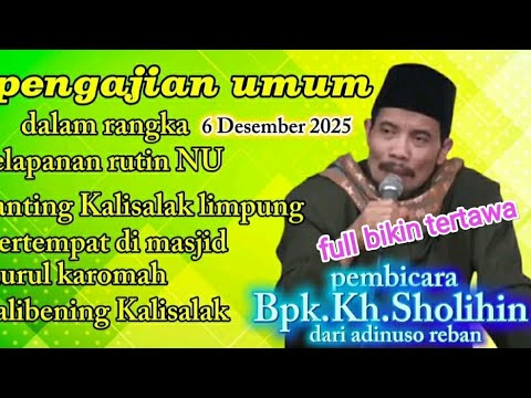 PENGAJIAN ll KH.SHOLIHIN ll KALIBENING 6 DESEMBER 2025 ll TERBARU. 