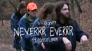 villagerrr - Neverrr Everrr (feat. Merce Lemon)