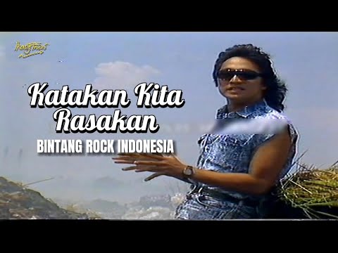 KATAKAN KITA RASAKAN - BINTANG ROCK INDONESIA