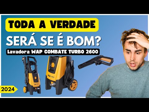 A Verdade sobre a Lavadora WAP COMBATE TURBO 2600