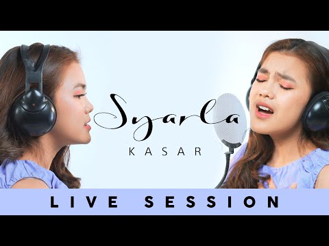 SYARLA - KASAR | LIVE SESSION