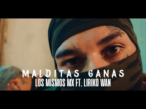 Los Mismos MX ft. @LirikoWan  - MALDITAS GANAS (VIDEO OFICIAL)