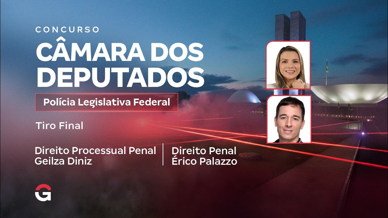 Concurso Câmara dos Deputados PLF | Tiro Final | Direito Processual Penal e Direito Penal