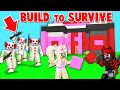 Roblox BUILD To SURVIVE With Sanna