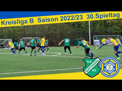 TuS 05 Quettingen - BSC Union Solingen Highlights | Kreisliga B, 30. Spieltag 2022/23