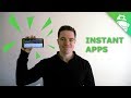 Android Instant Apps: What Do They Mean for Users and Developers?