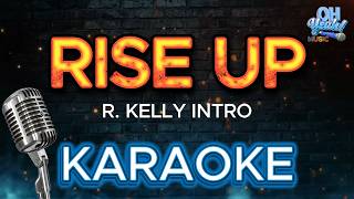 RISE Up (R. Kelly Intro) Karaoke Version