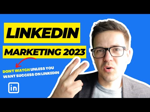 The ONLY 2023 LinkedIn Marketing Video You'll Need! | I WISH I HAD THIS WHEN I STARTED!!