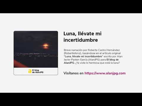 Luna, llévate mi incertidumbre — Podcast