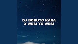 Download lagu Dj Boruto Kara X Wesi Yo Wesi... mp3