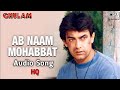 Ab Naam Mohabbat Ke Song Movie Ghulam 1998 Singer Udit Narayan Alka Yagnik