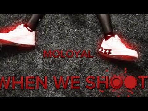 MOLOYAL - WHEN WE SHOOT [OFFICIAL AUDIO]