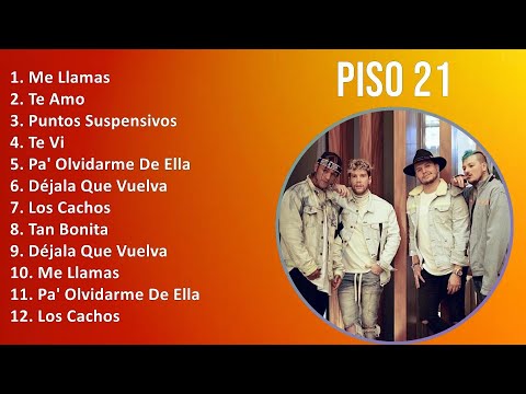 Piso 21 2025 MIX Top Hits - Me Llamas, Te Amo, Puntos Suspensivos, Te Vi