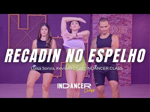RECADIN NO ESPELHO - Luísa Sonza, Kevin O Chris |  InDancer Class - Coreografia