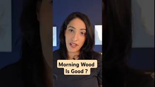 Morning Wood - good or bad?!
