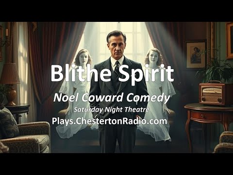 Blithe Spirit – Noel Coward - BBC Saturday Night Theatre Classic | Chesterton Radio Drama