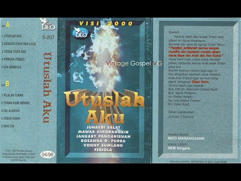 Full Album: UTUSLAH AKU - Junaedi Salat Mawar Simorangkir January Pangaribuan Vonny Sumlang (1998)