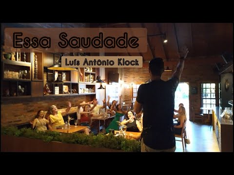 Essa Saudade - Luís Antônio Klock
