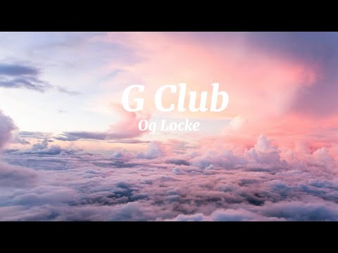 G Club - Og Locke (lyrics)