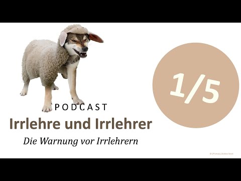 Podcast (Bibel) - Irrlehre und Irrlehrer  (1/5) | Die Warnung vor Irrlehrern