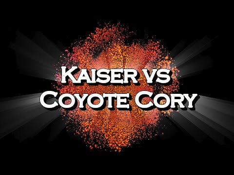 Coyote Cory vs Kaiser