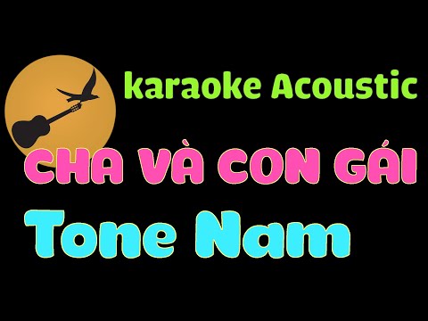 CHA VÀ CON GÁI Karaoke Tone Nam ( Nhạc Sĩ: Nguyễn Văn Chung )
