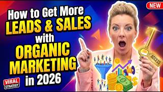 How to Get More Leads and Sales with Organic Marketing in 2026