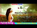 Mere Dil Ne Tujhe Chaha Love Song Dj Awadh Raja Jhhankar Mix