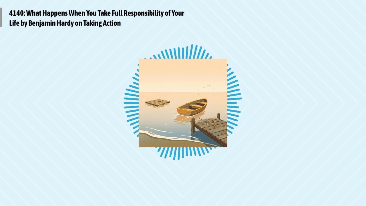4140: What Happens When You Take Full Responsibility of Your Life by Benjamin Hardy on Taking...