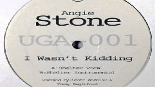 Angie Stone ‎-- I Wasn&#39;t Kidding (Shelter Mix)