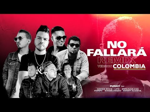 No Fallará Remix (Colombia) Funky Ft Ander Bock, LifeBanda, Yompy, Imparabless, KingBlessed, Kenny