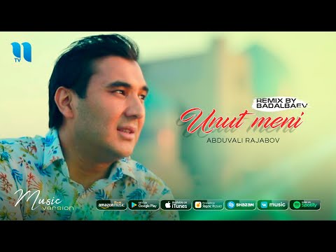 Abduvali Rajabov - Unut meni (Remix by Badalbaev)