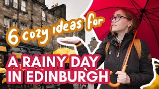 What to do on a RAINY DAY IN EDINBURGH: 6 fresh activities for bad weather days!