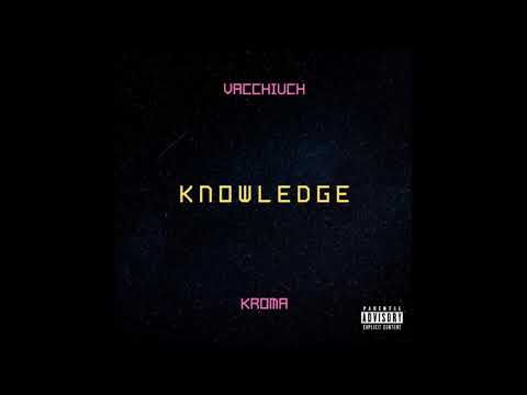 Vacchiuch - Knowledge ft. Kroma ( Prod- Vacchiuch ; LNGR )